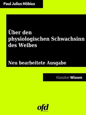 cover image of Über den physiologischen Schwachsinn des Weibes